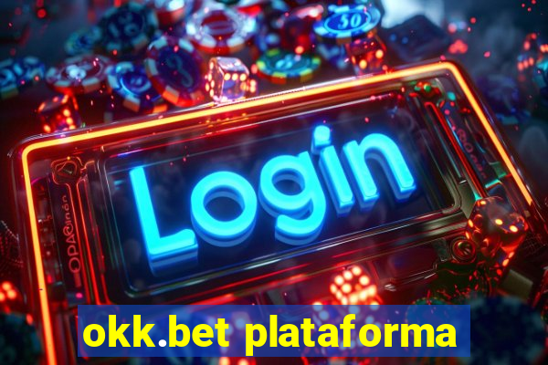 okk.bet plataforma